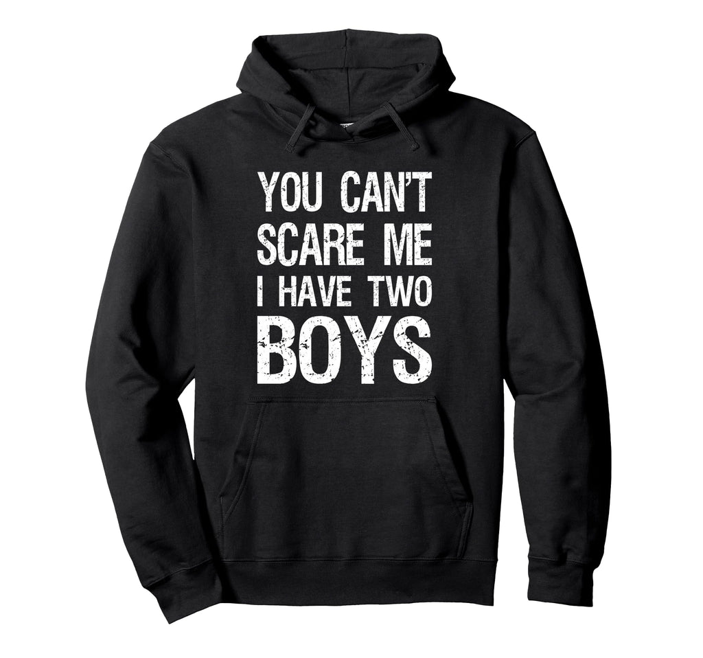 You Cant Scare Me I Have Two Mom 2 Sons Hoodie - Unique Graphic for Adults - T-Shirt, Sweatshirt, Hoodie