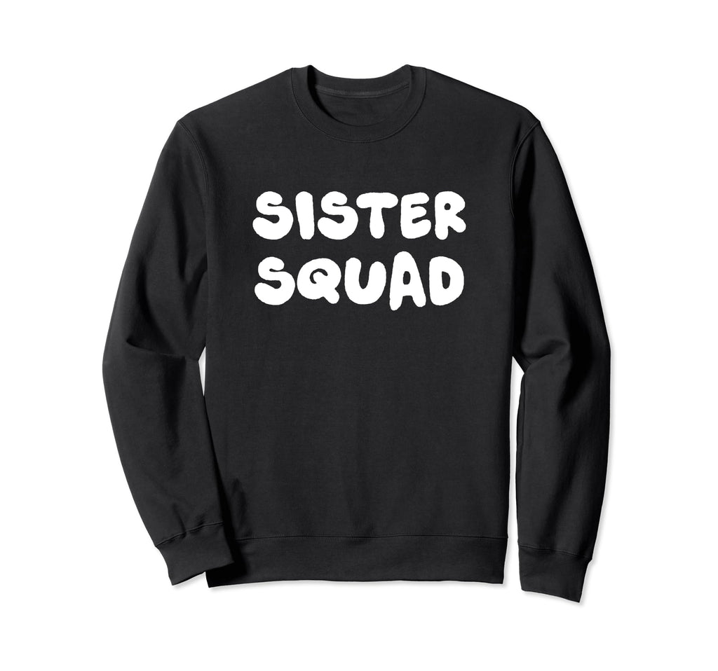 Sister Squad Typography T-Shirt - Graphic Print for Adults - T-Shirt, Sweatshirt, Hoodie