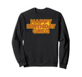Happy Birthday Greg Sweatshirt - Fun Novelty Design for Adults - T-Shirt, Sweatshirt, Hoodie