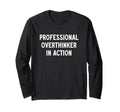 Professional Overthinker Action T-Shirt - Casual Everyday Wear Men Women - T-Shirt, Sweatshirt, Hoodie