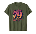 Birthday Gift Making 79 Good Typography T-Shirt - Novelty Apparel Unisex - T-Shirt, Sweatshirt, Hoodie