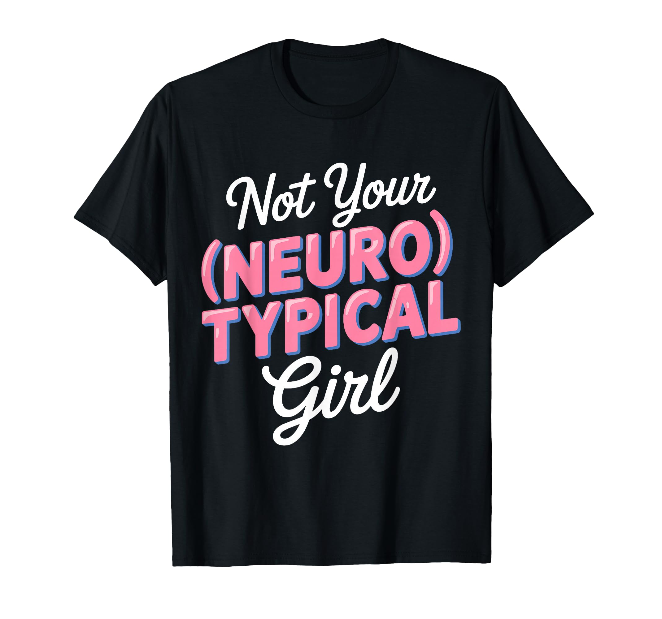 Neurodivergent Not Your Neurotypical T-Shirt - Custom Art Print Unisex - T-Shirt, Sweatshirt, Hoodie