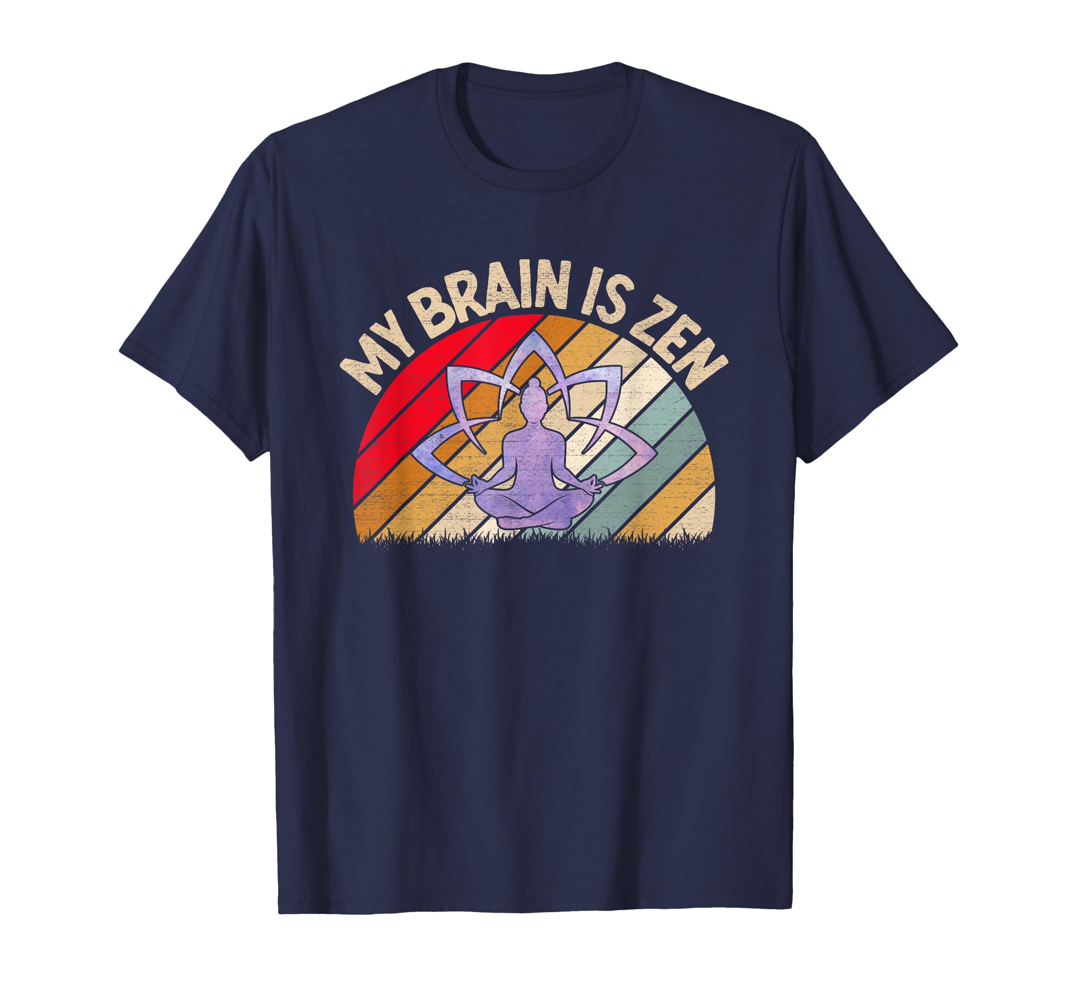 My Brain Is Zen Meditation T-Shirt - Fun Novelty Design Men Women - T-Shirt, Sweatshirt, Hoodie