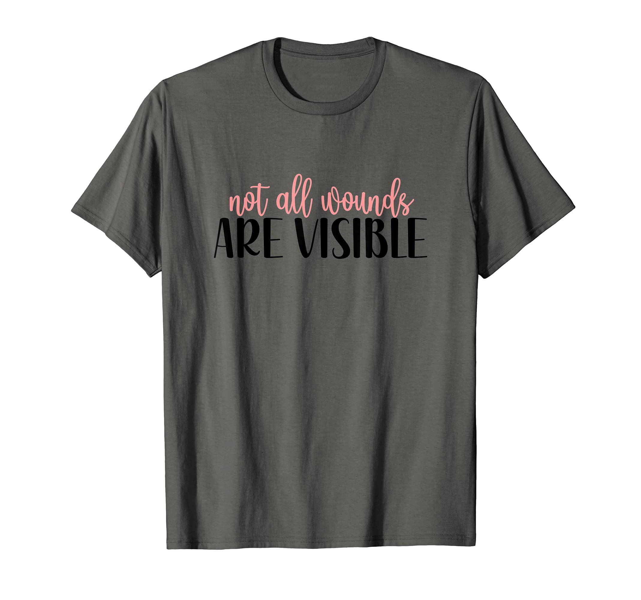 Not All Wounds Are Visible Mental T-Shirt - Trendy Graphic Men Women - T-Shirt, Sweatshirt, Hoodie