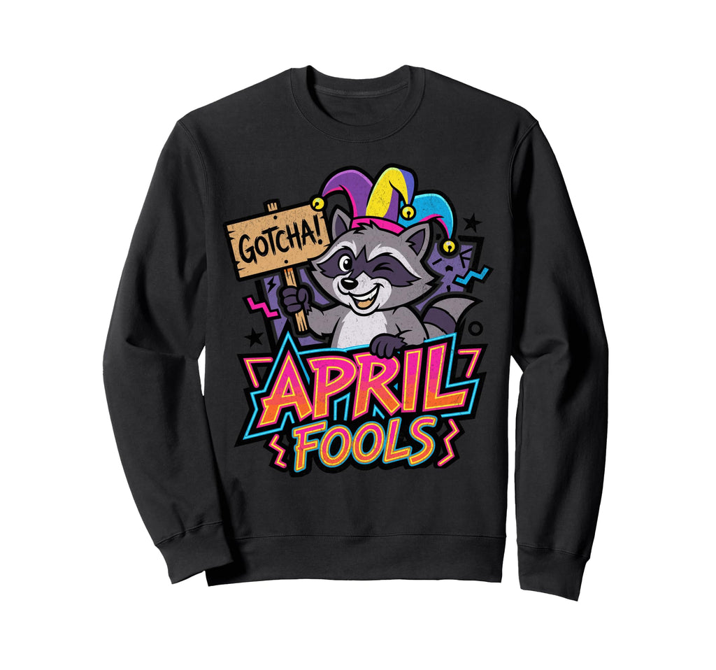 April Fools Raccoon Caught Ya Funny Sweatshirt - Custom Art Print Unisex - T-Shirt, Sweatshirt, Hoodie