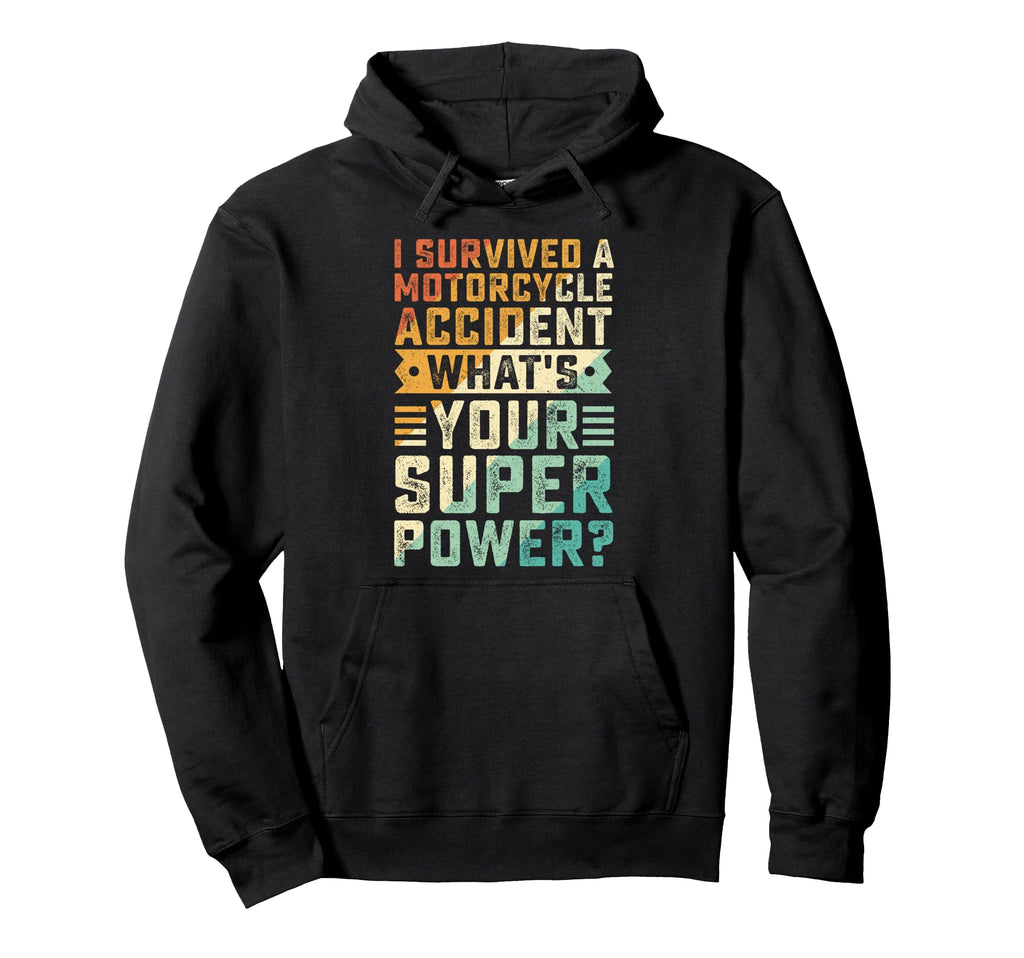I Survived Motorcycle Accident Hoodie - Custom Art Print for Adults - T-Shirt, Sweatshirt, Hoodie