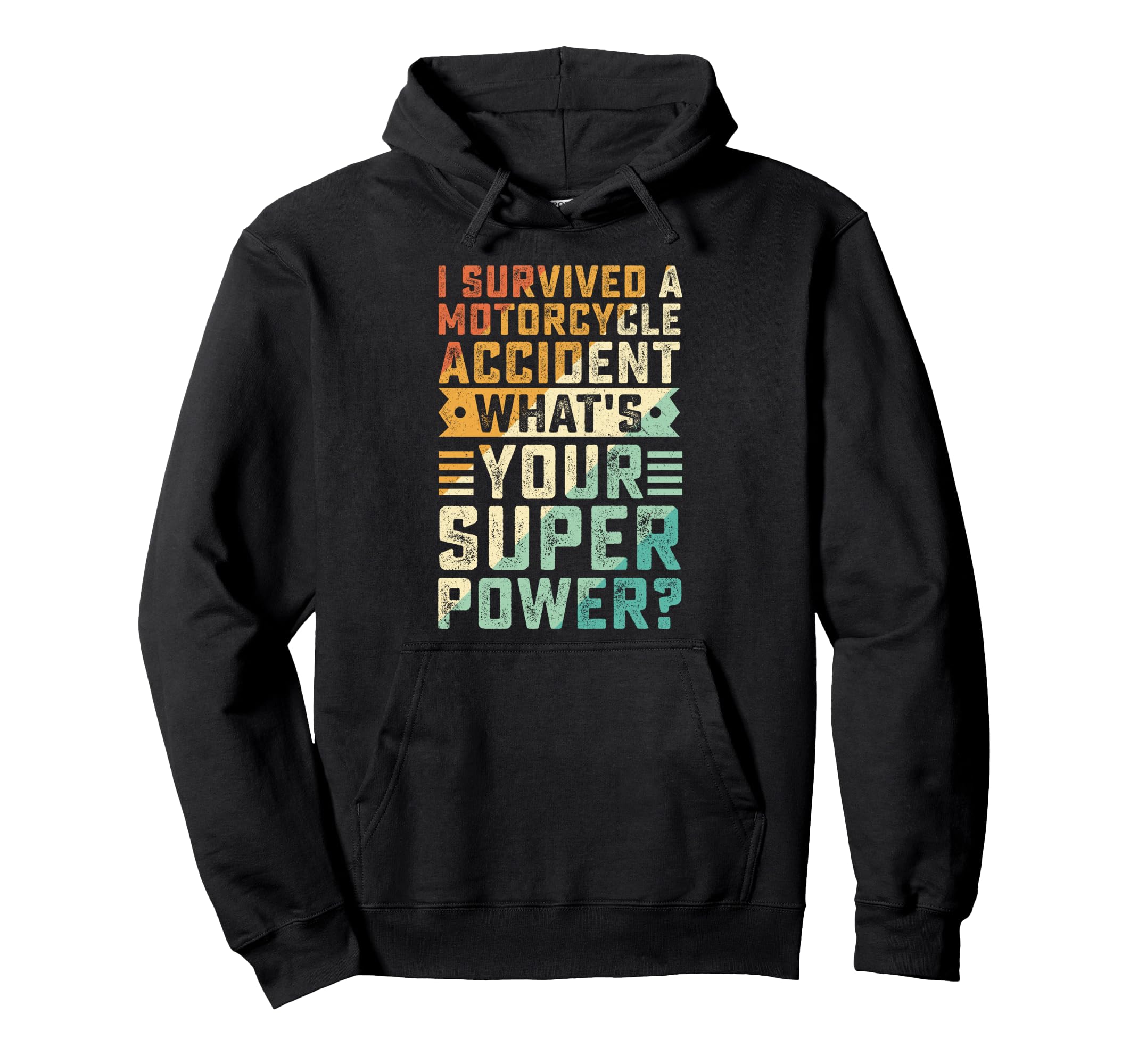 I Survived Motorcycle Accident Hoodie - Custom Art Print for Adults - T-Shirt, Sweatshirt, Hoodie