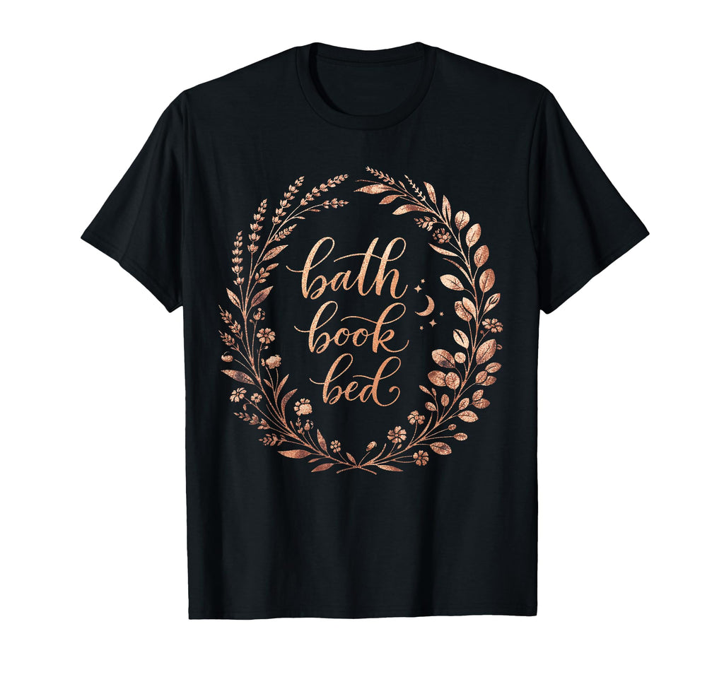 Bath Book Bed Book Lover Self Care T-Shirt - Custom Art Print Men Women - T-Shirt, Sweatshirt, Hoodie