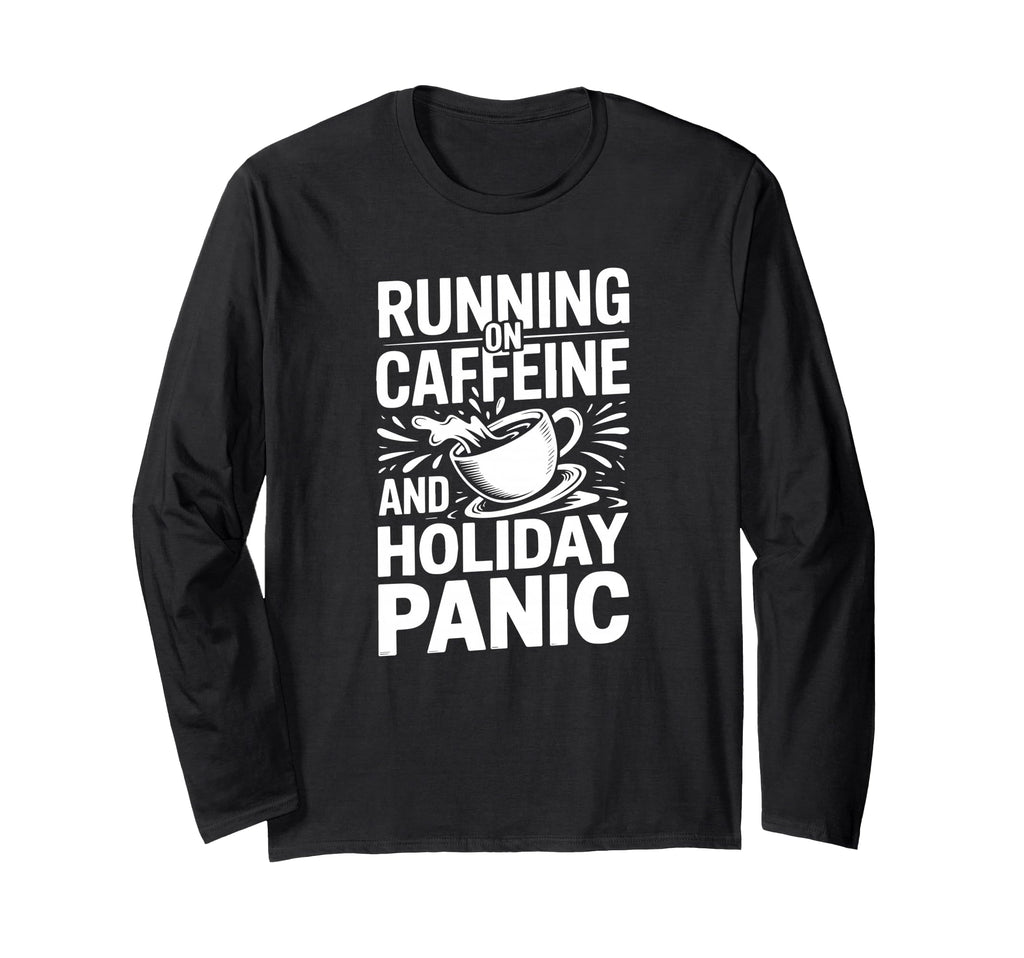 Running Caffeine And Holiday Panic T-Shirt - Aesthetic Graphic Men Women - T-Shirt, Sweatshirt, Hoodie