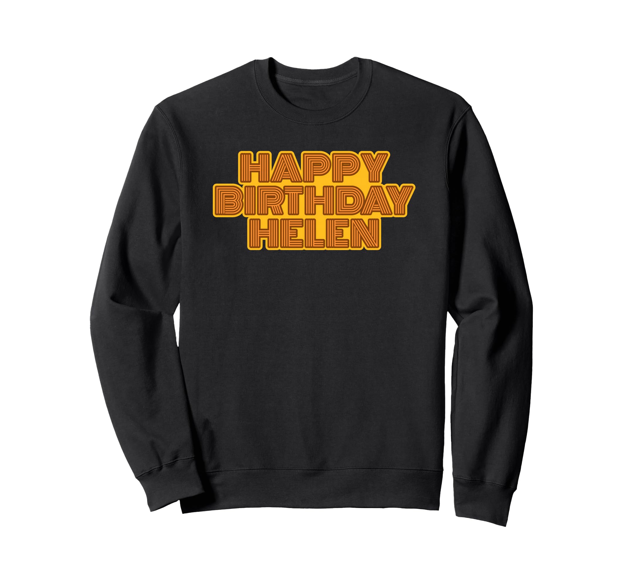 Happy Birthday Helen Personalized Sweatshirt - Custom Art Print Men Women - T-Shirt, Sweatshirt, Hoodie