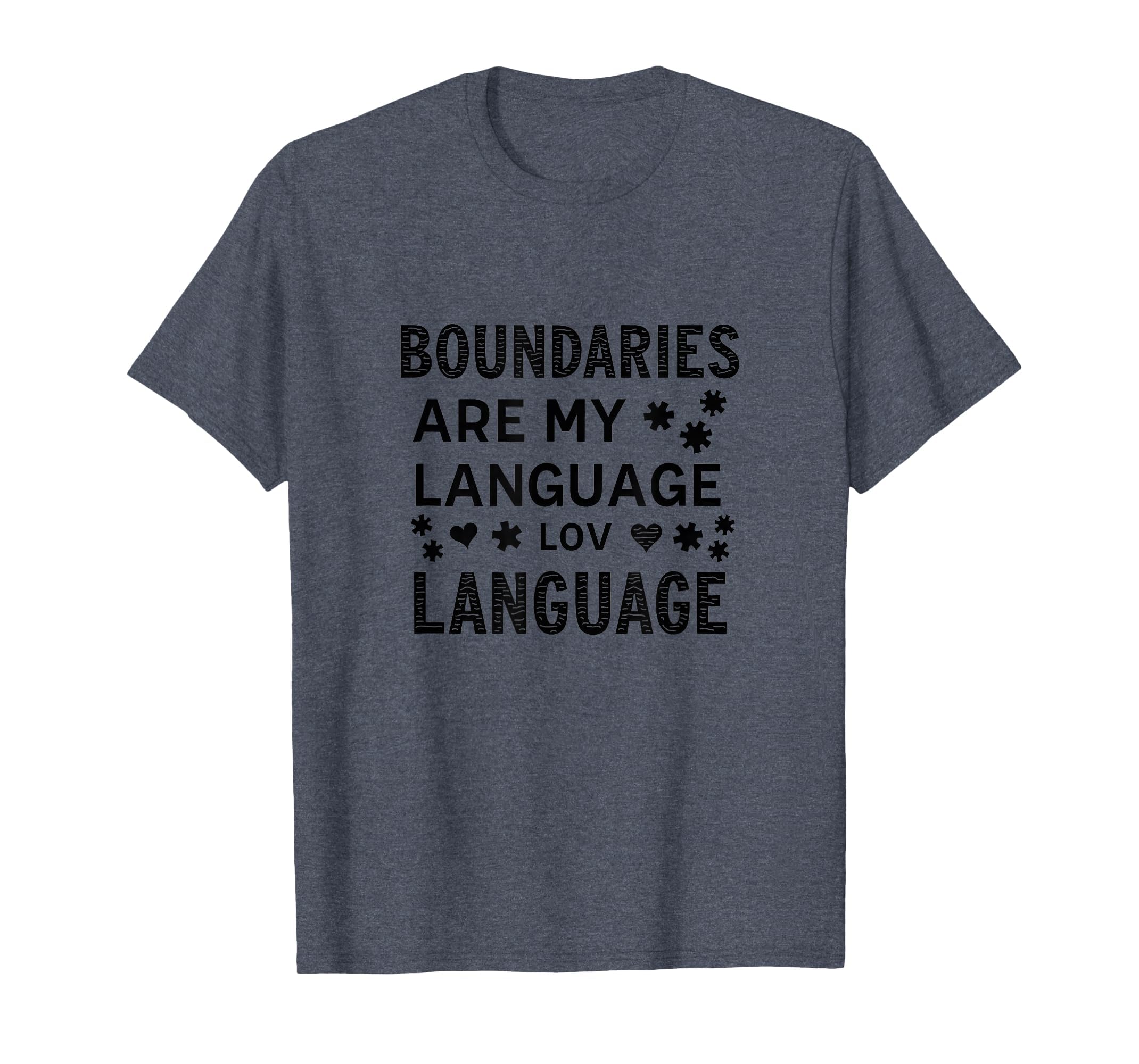 Boundaries Are My Language Self Care T-Shirt - Fun Novelty Design Unisex - T-Shirt, Sweatshirt, Hoodie
