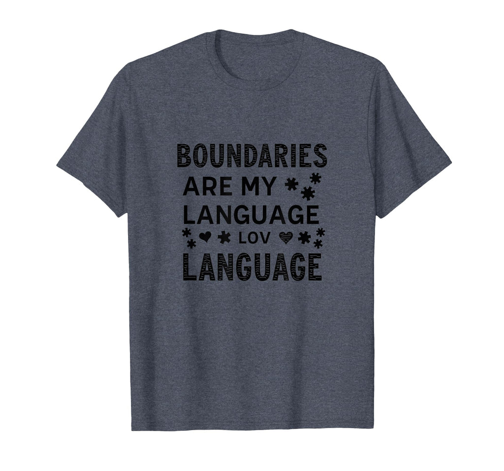 Boundaries Are My Language Self Care T-Shirt - Unique Graphic Men Women - T-Shirt, Sweatshirt, Hoodie
