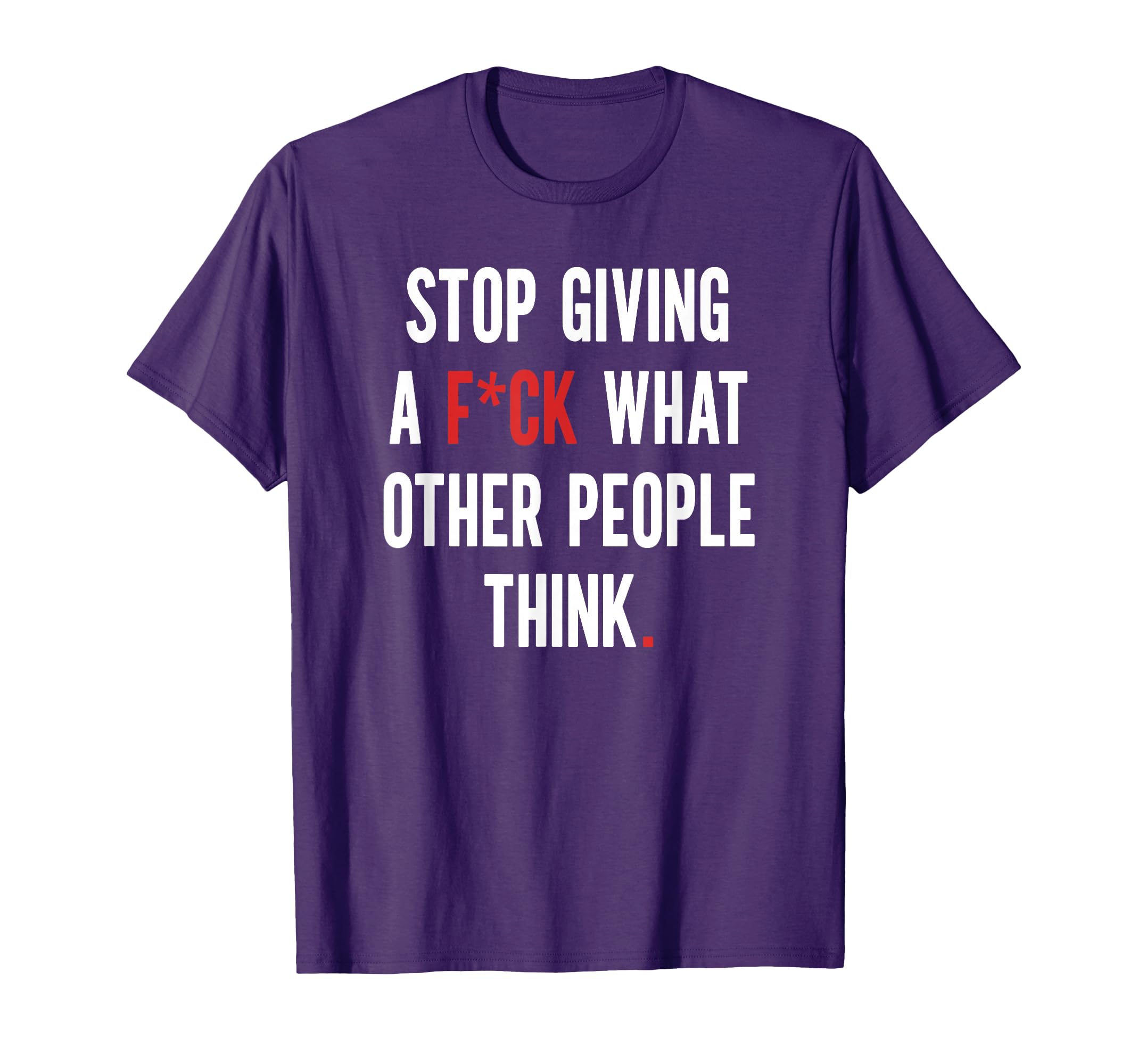 Inspirational I Dont Care What Other T-Shirt - Graphic Print for Adults - T-Shirt, Sweatshirt, Hoodie