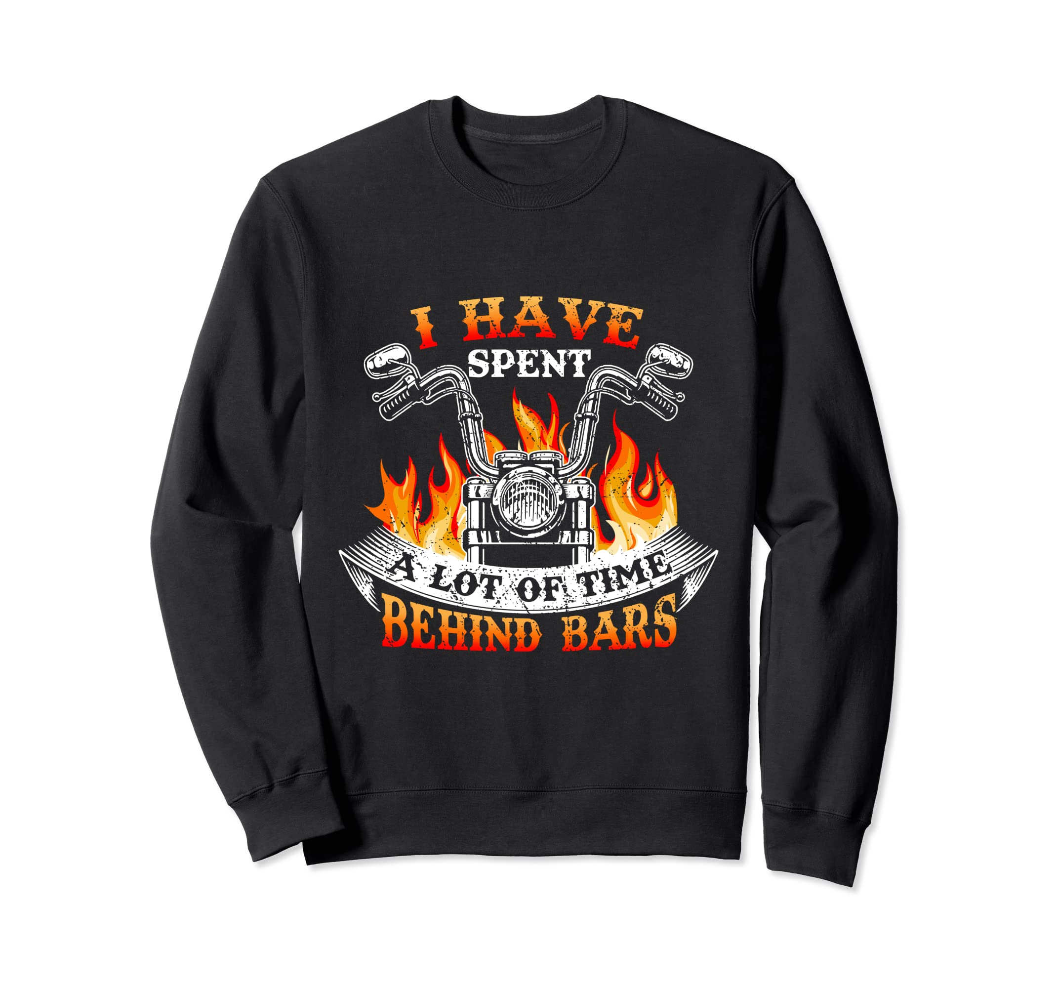 Funny I Have Spend Lot Time Behind Sweatshirt - Streetwear Style Unisex - T-Shirt, Sweatshirt, Hoodie