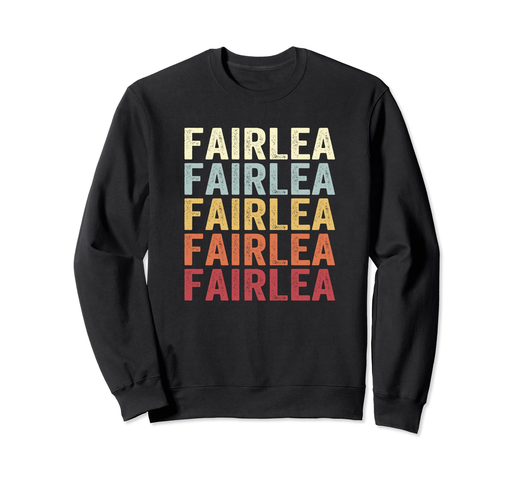 Fairlea West Virginia Fairlea Wv Text Sweatshirt - Custom Art Print Unisex - T-Shirt, Sweatshirt, Hoodie