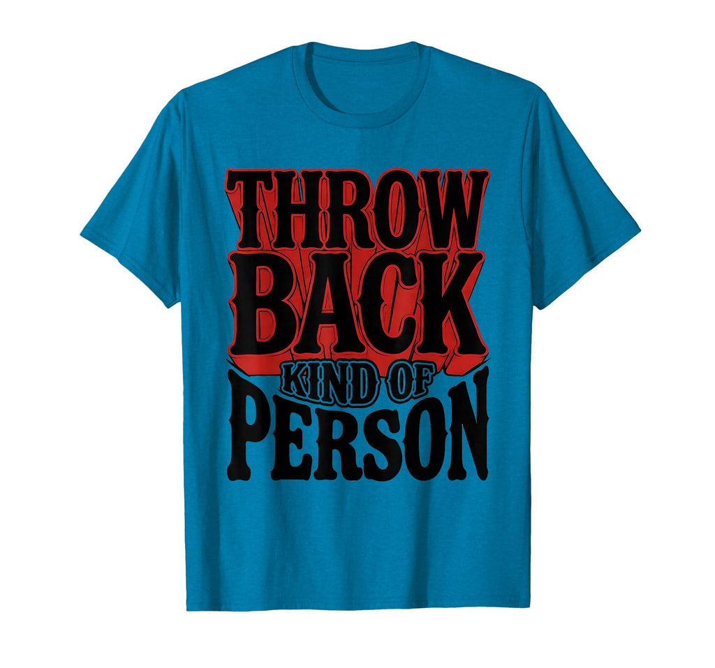 Throwback Kind Person T-Shirt - Fun Novelty Design Unisex - T-Shirt, Sweatshirt, Hoodie