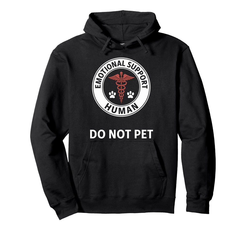 Emotional Support Human Do Not Pet Statement Hoodie - Graphic Print Unisex - T-Shirt, Sweatshirt, Hoodie