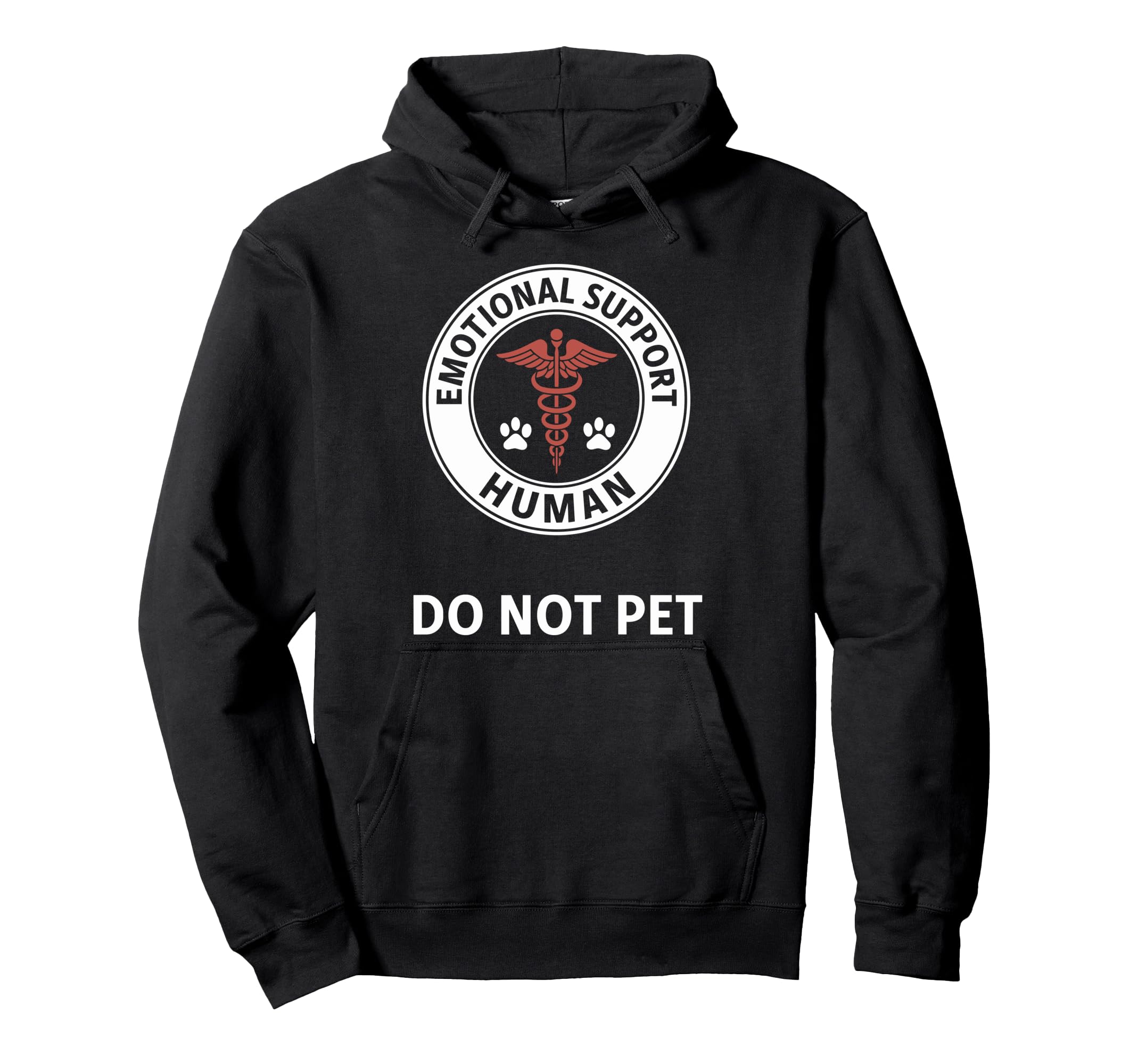 Emotional Support Human Do Not Pet Statement Hoodie - Graphic Print Unisex - T-Shirt, Sweatshirt, Hoodie