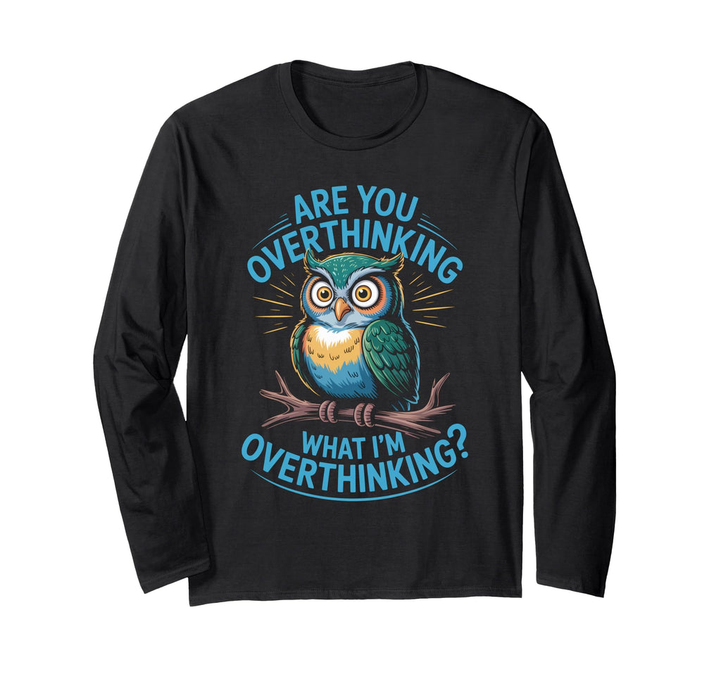 Funny Overthinking Owl Anxiety Mental T-Shirt - Aesthetic Graphic Unisex - T-Shirt, Sweatshirt, Hoodie