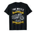 Two Wheels Forever Motorcycle T-Shirt - Casual Everyday Wear Men Women - T-Shirt, Sweatshirt, Hoodie