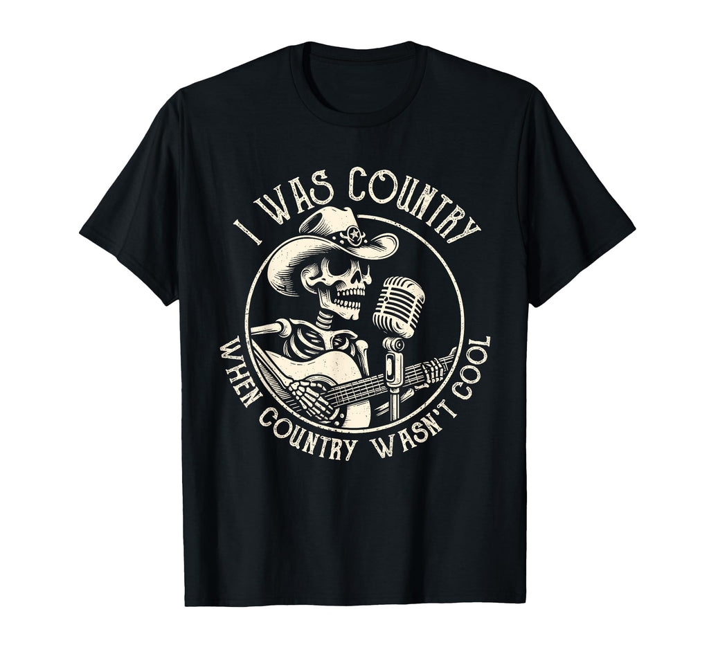 I Was Country When Country Wasnt Cowboy T-Shirt - Aesthetic Graphic Unisex - T-Shirt, Sweatshirt, Hoodie
