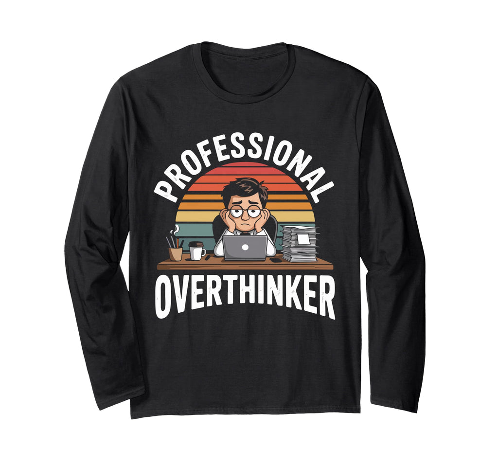 Professional Overthinker Humorous T-Shirt - Trendy Graphic Unisex - T-Shirt, Sweatshirt, Hoodie