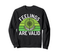 Feelings Are Valid Mental Health Sweatshirt - Custom Art Print for Adults - T-Shirt, Sweatshirt, Hoodie