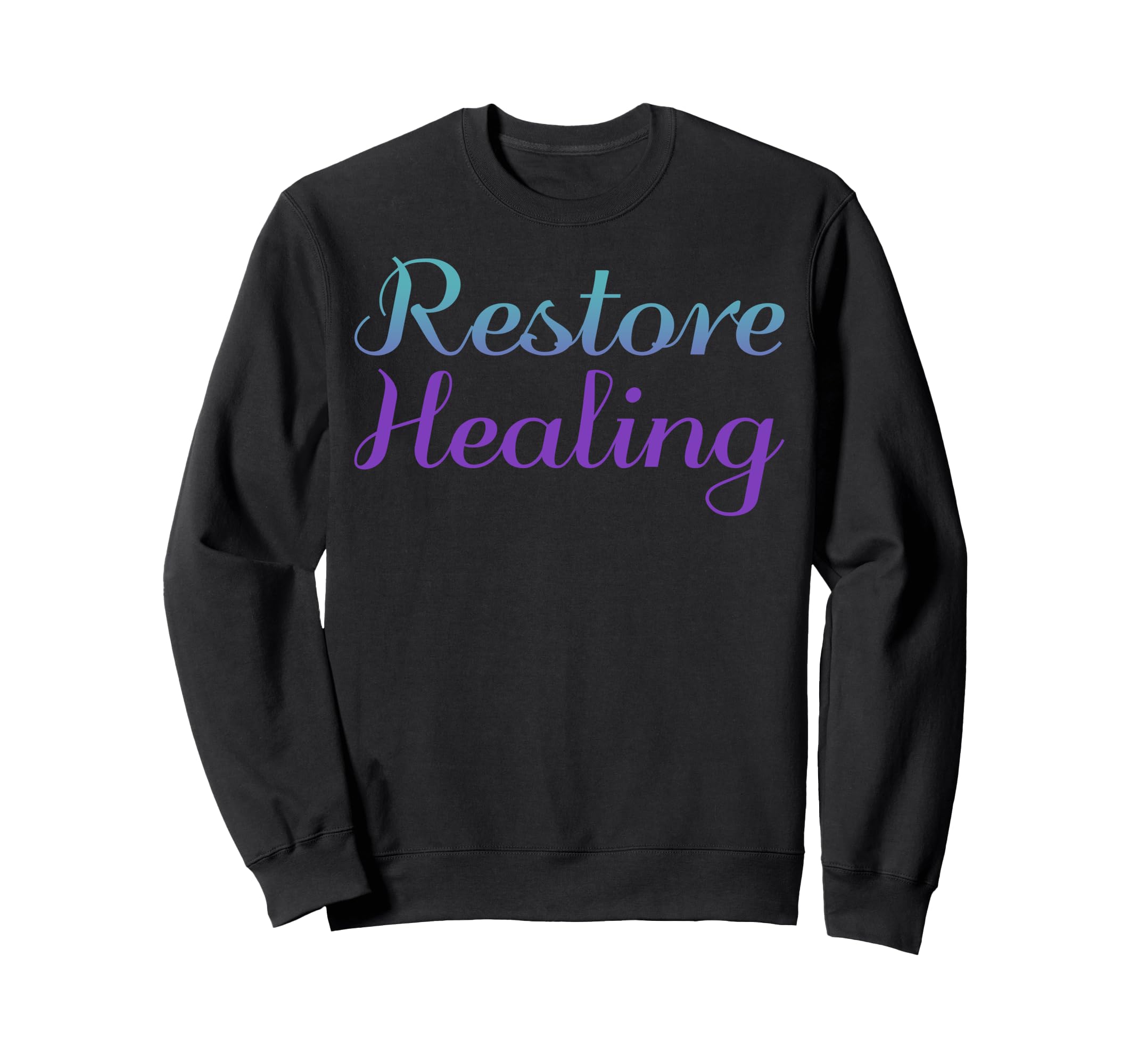 Restore Healing Mental Health Awareness Sweatshirt - Novelty Apparel Unisex - T-Shirt, Sweatshirt, Hoodie
