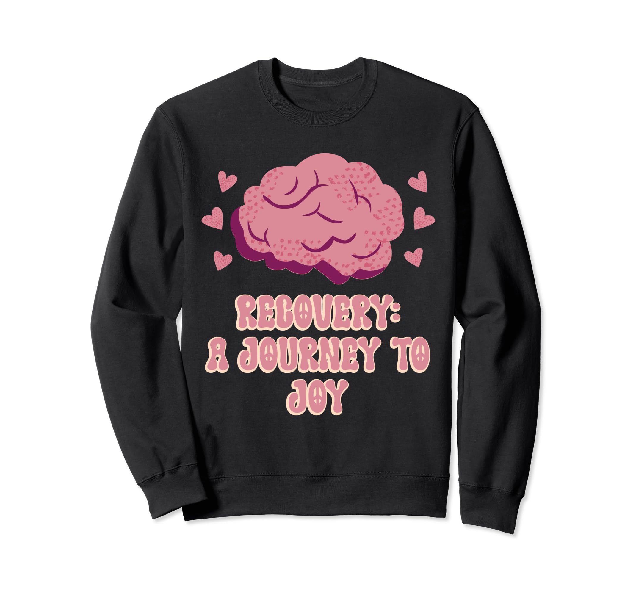 Recovery Journey To Joy Mental Sweatshirt - Unique Graphic Men Women - T-Shirt, Sweatshirt, Hoodie