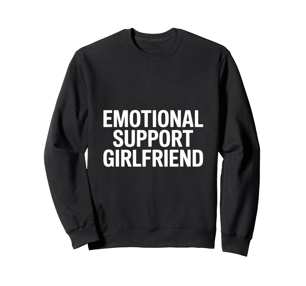Emotional Support Girlfriend Do Not T-Shirt - Aesthetic Graphic Men Women - T-Shirt, Sweatshirt, Hoodie