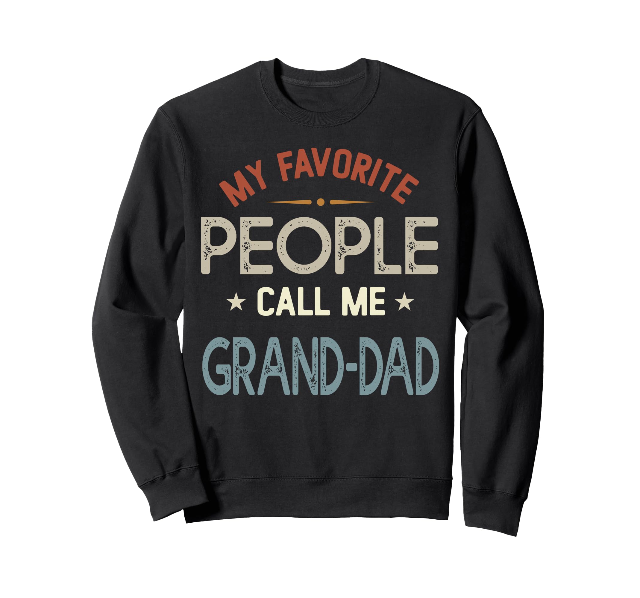 My Favorite People Call Me Grand Sweatshirt - Fun Novelty Design Unisex - T-Shirt, Sweatshirt, Hoodie