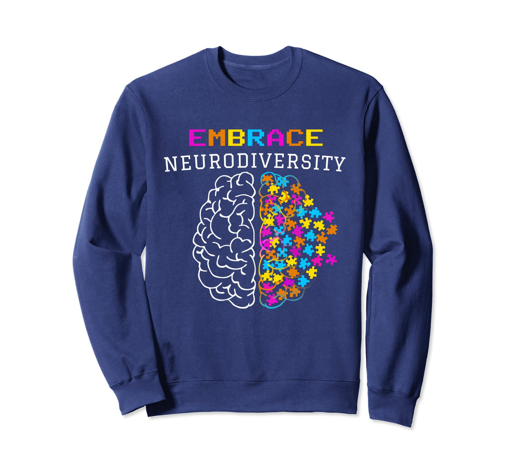 Neurodiversity Embrace Adhd Sweatshirt - Fun Novelty Design for Adults - T-Shirt, Sweatshirt, Hoodie