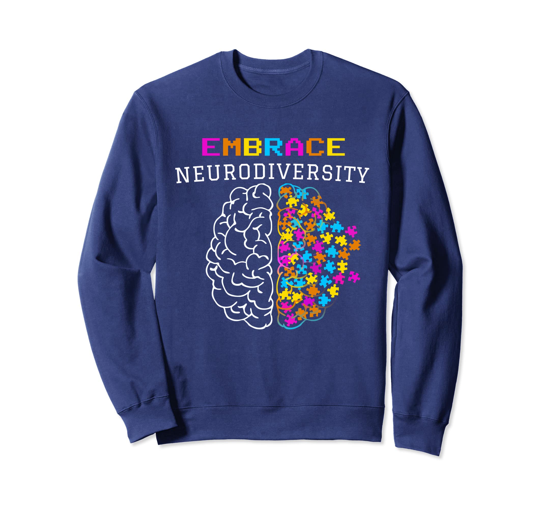 Neurodiversity Embrace Adhd Sweatshirt - Fun Novelty Design for Adults - T-Shirt, Sweatshirt, Hoodie