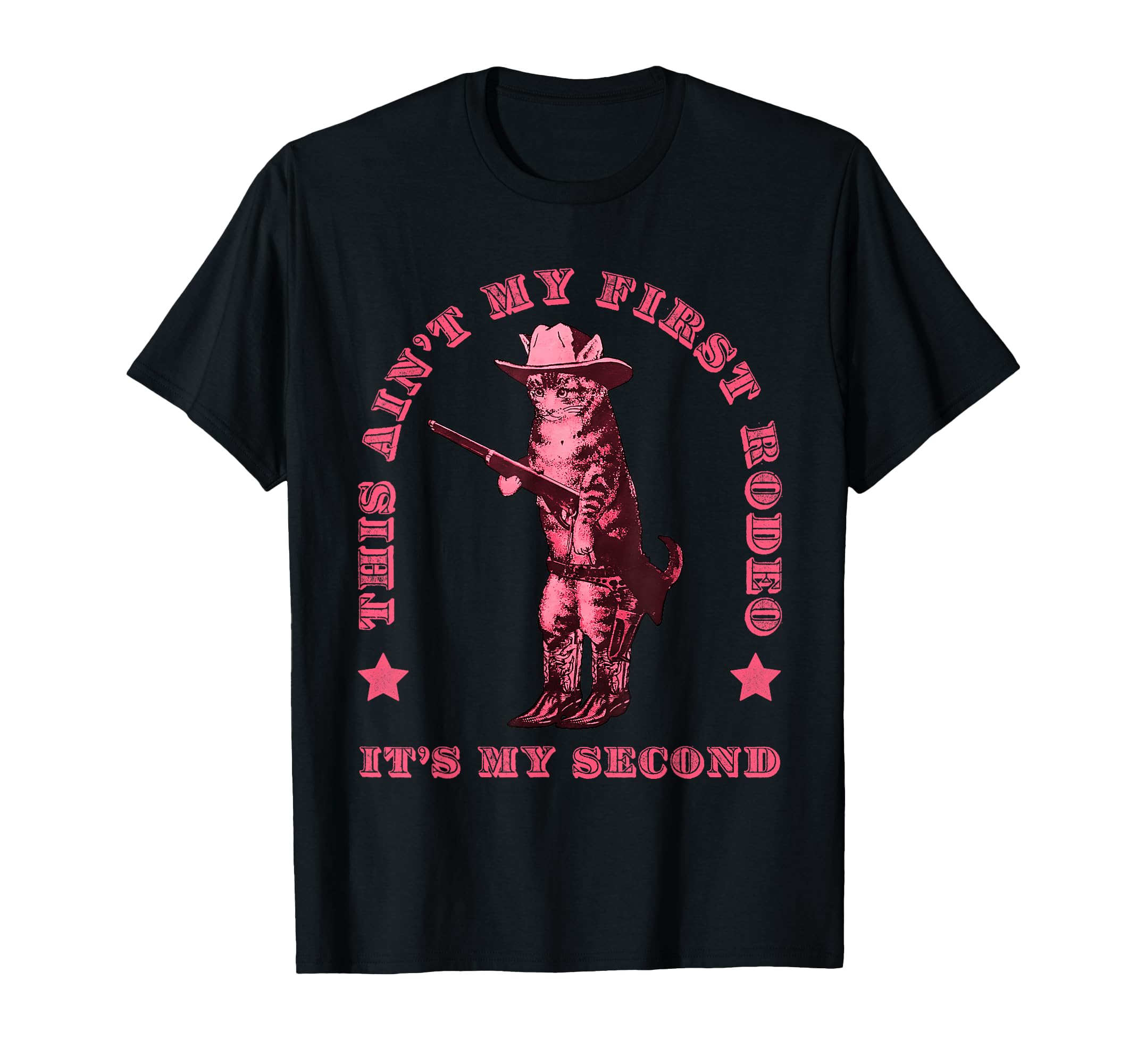 This Aint My First Rodeo Its My T-Shirt - Aesthetic Graphic Men Women - T-Shirt, Sweatshirt, Hoodie