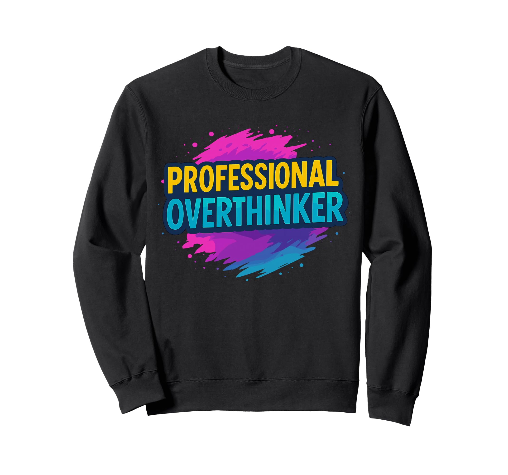 Professional Overthinker Urban Sweatshirt - Graphic Print Men Women - T-Shirt, Sweatshirt, Hoodie