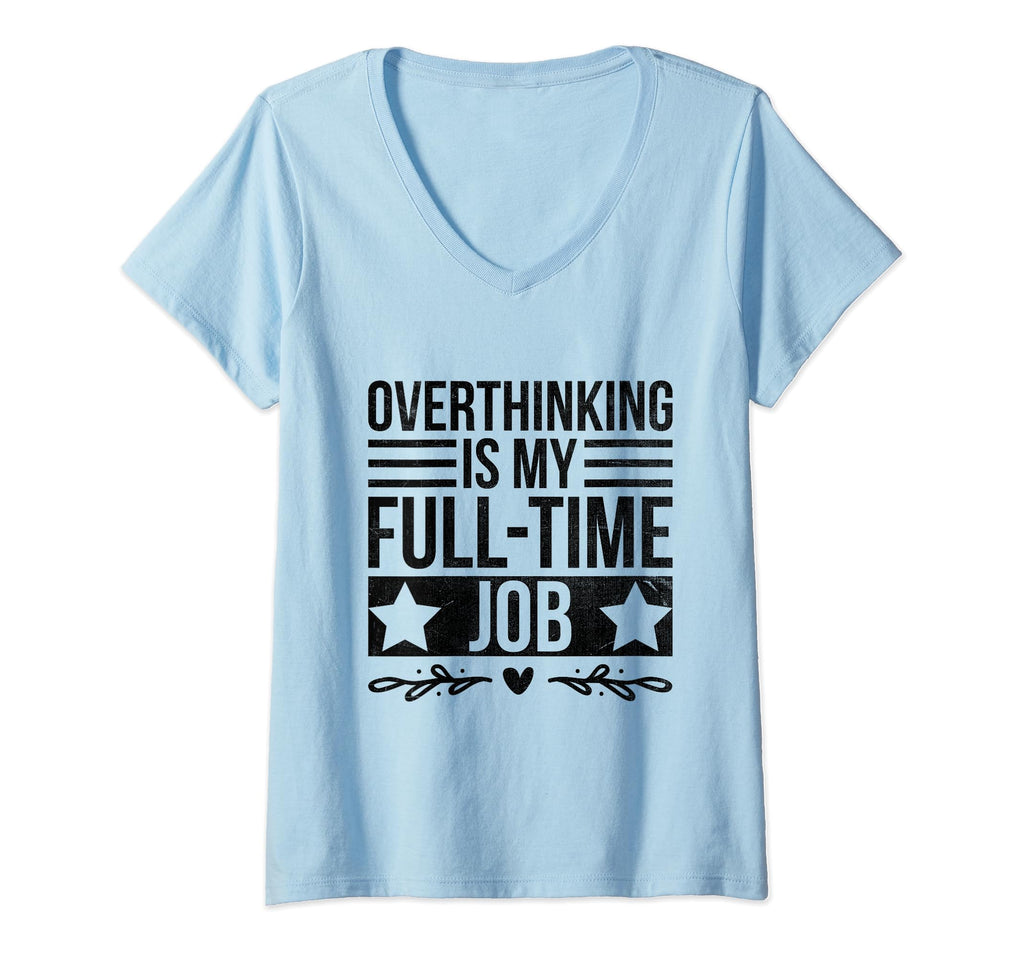 Overthinking Overthinker Funny Sarcasm T-Shirt - Unique Graphic Men Women - T-Shirt, Sweatshirt, Hoodie