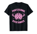Professional Overthinker Funny T-Shirt - Graphic Print for Adults - T-Shirt, Sweatshirt, Hoodie