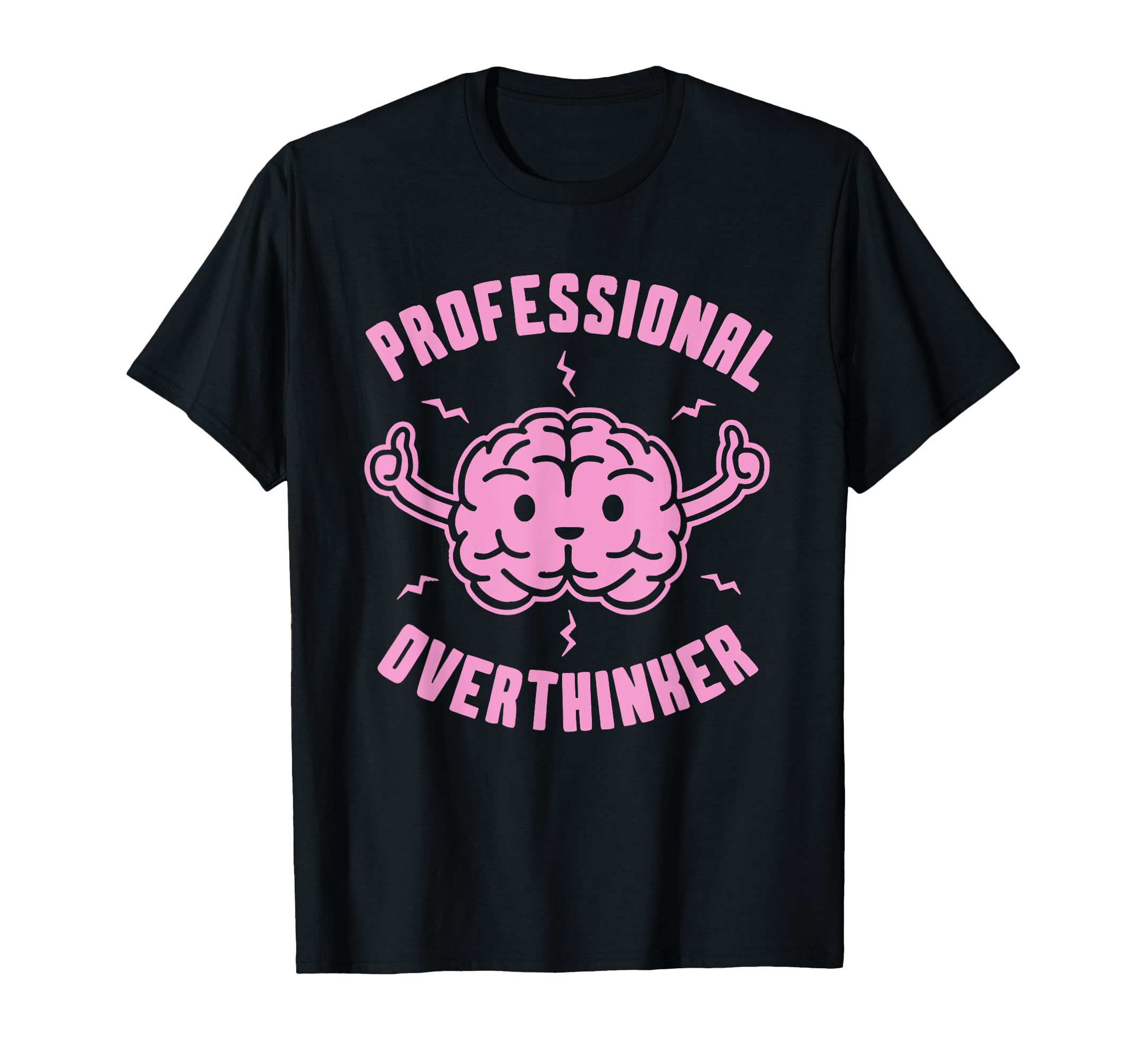 Professional Overthinker Funny T-Shirt - Graphic Print for Adults - T-Shirt, Sweatshirt, Hoodie