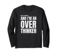 Hello My Name Is And Im Overthinker T-Shirt - Minimalist Print Unisex - T-Shirt, Sweatshirt, Hoodie