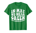 Groovy May We Wear Green Mental T-Shirt - Casual Everyday Wear Men Women - T-Shirt, Sweatshirt, Hoodie