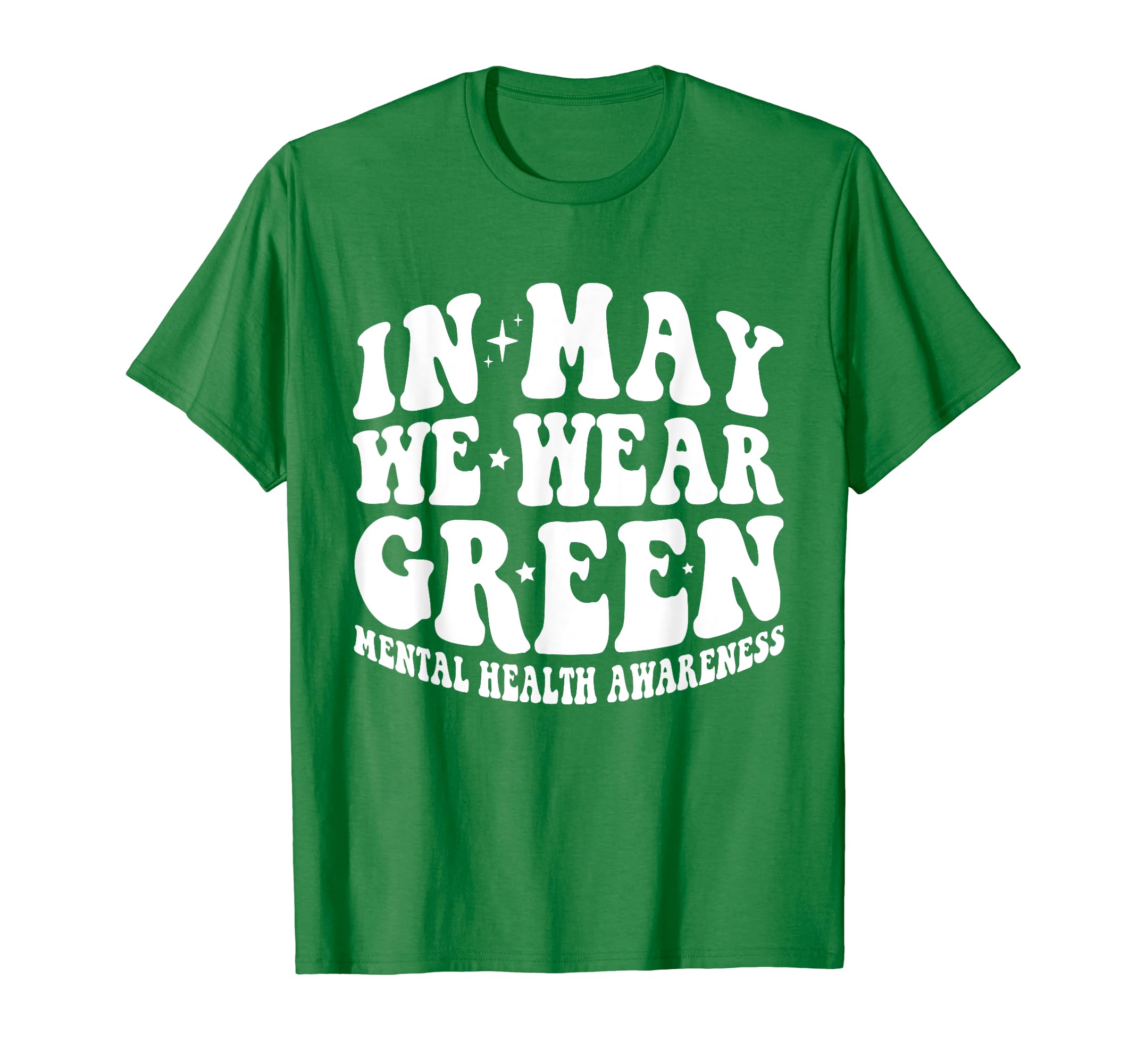 Groovy May We Wear Green Mental T-Shirt - Casual Everyday Wear Men Women - T-Shirt, Sweatshirt, Hoodie