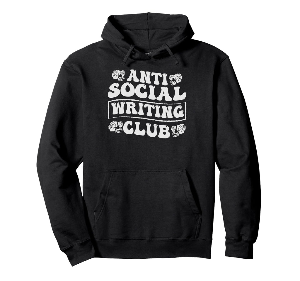 Anti Social Writing Club Funny Hoodie - Casual Everyday Wear for Adults - T-Shirt, Sweatshirt, Hoodie