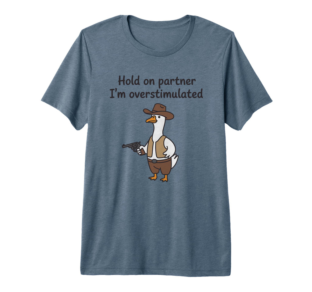 Cowboy Goose Hold Partner Im T-Shirt - Novelty Apparel for Adults - T-Shirt, Sweatshirt, Hoodie