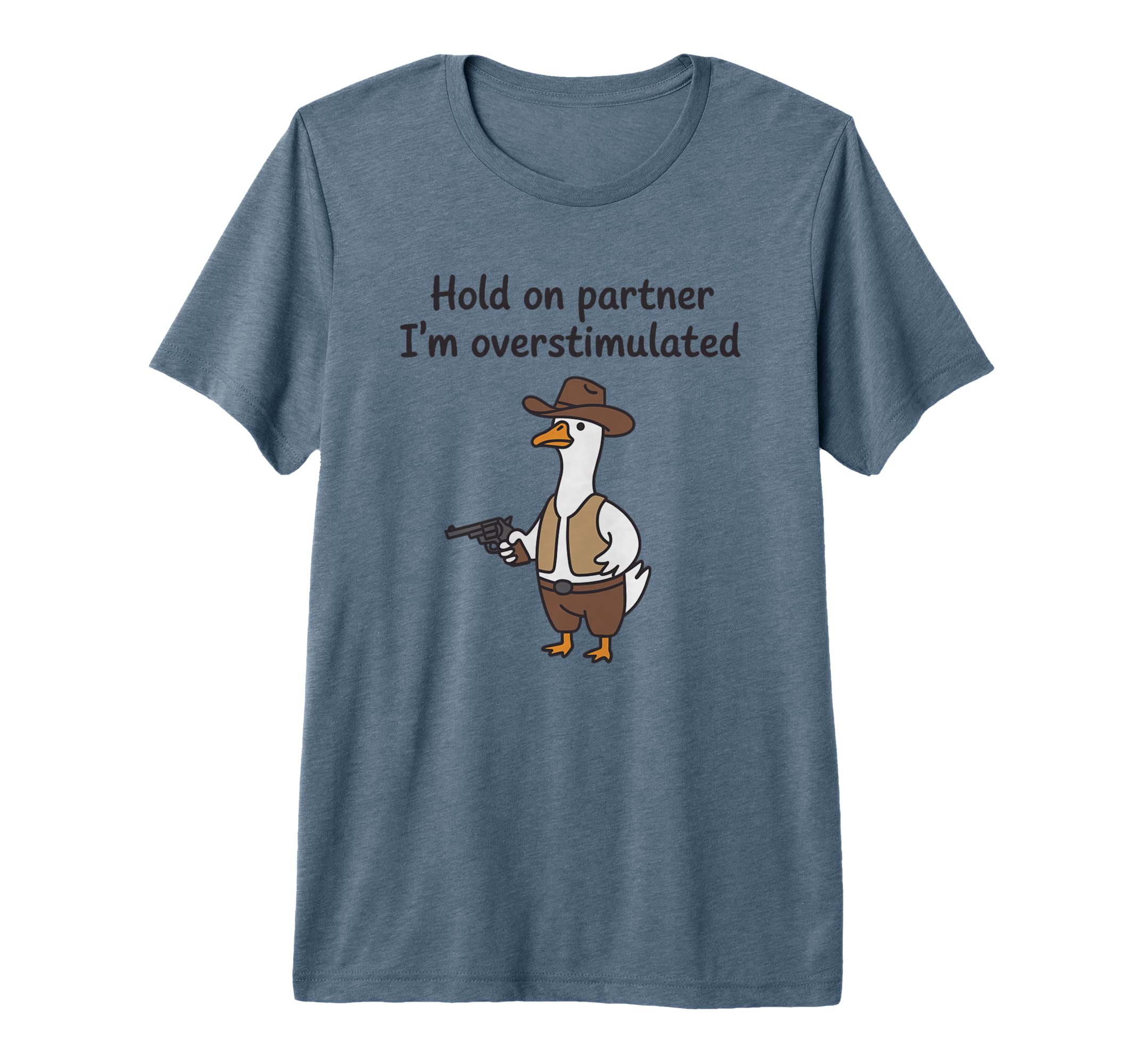 Cowboy Goose Hold Partner Im T-Shirt - Novelty Apparel for Adults - T-Shirt, Sweatshirt, Hoodie