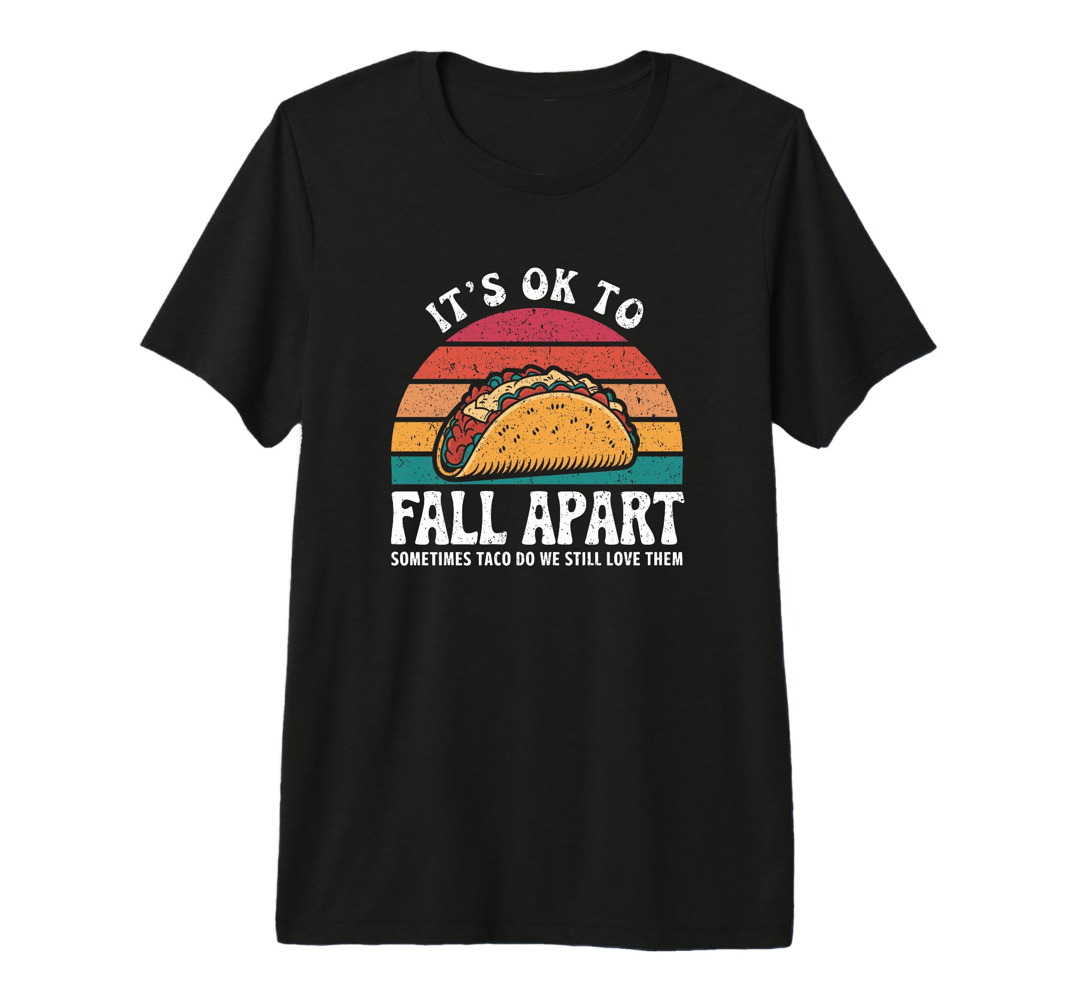 Relatable Mental Health Taco Tri T-Shirt - Casual Everyday Wear Unisex - T-Shirt, Sweatshirt, Hoodie