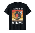 I Have It Vinyl Record Player Music T-Shirt - Aesthetic Graphic for Adults - T-Shirt, Sweatshirt, Hoodie