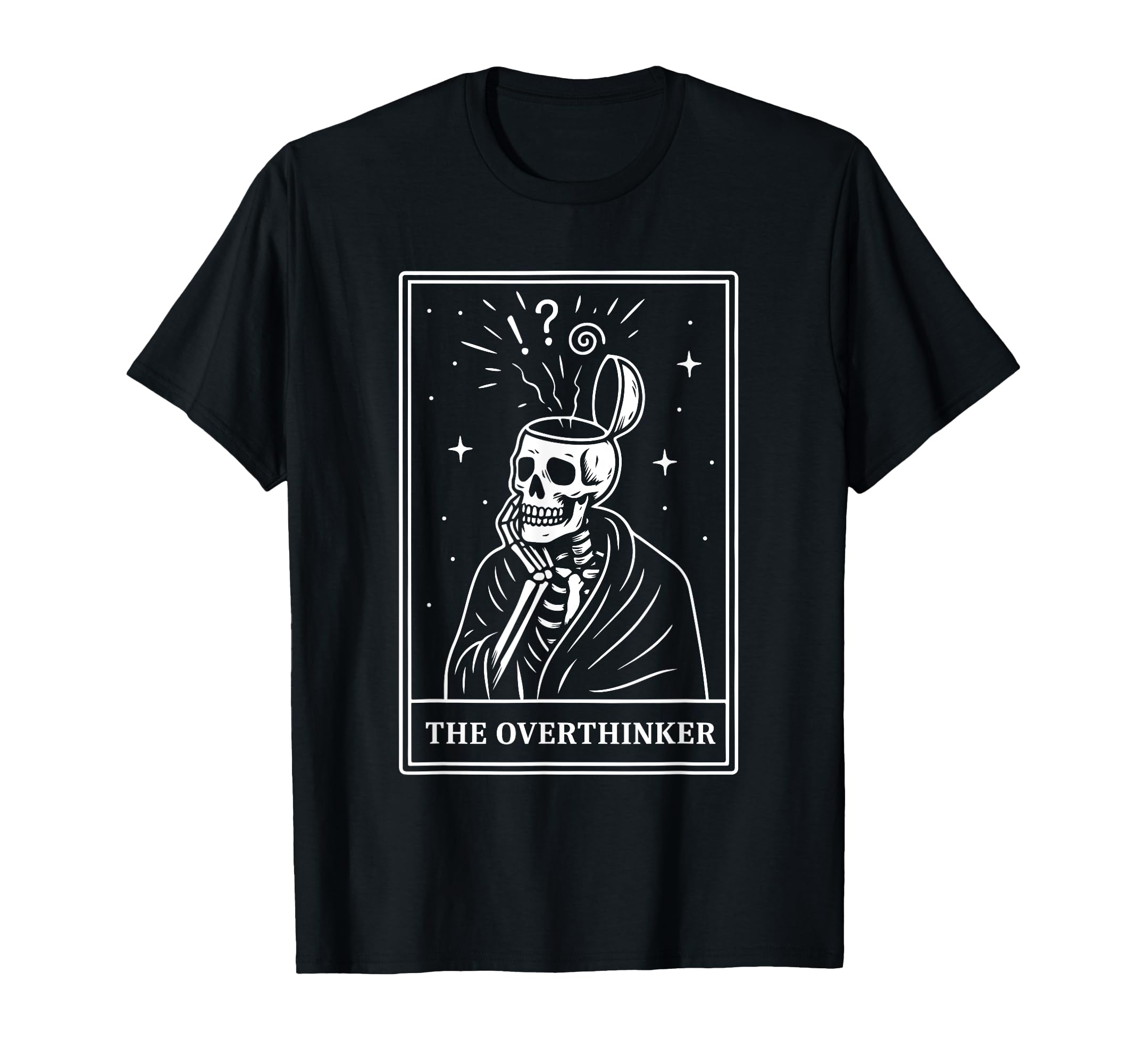 Overthinker Tarot Card Skeleton Mental T-Shirt - Minimalist Print Unisex - T-Shirt, Sweatshirt, Hoodie