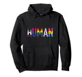 Pride Flags Lgbtq That Says Human Hoodie - Streetwear Style for Adults - T-Shirt, Sweatshirt, Hoodie