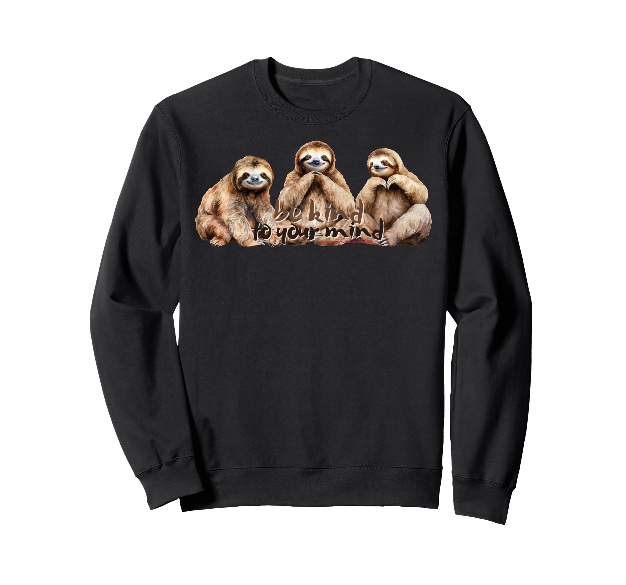 Happy Sloth Breath Mindfulness Sweatshirt - Novelty Apparel Unisex - T-Shirt, Sweatshirt, Hoodie