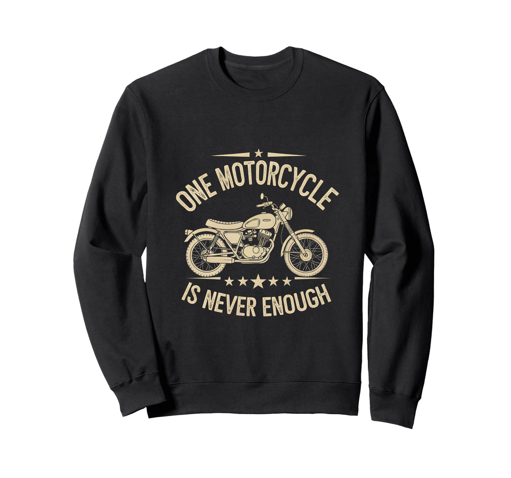 Funny Riding One Motorcycle Is Sweatshirt - Fun Novelty Design Unisex - T-Shirt, Sweatshirt, Hoodie